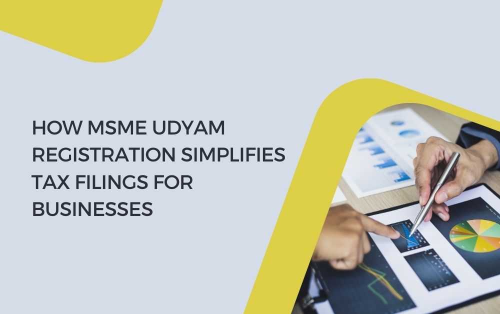How MSME Udyam Registration Simplifies Tax Filings for Businesses