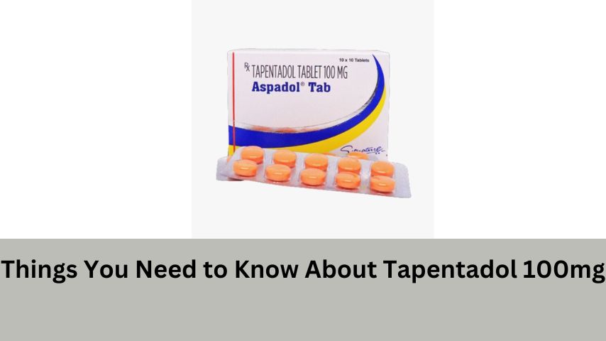 Things You Need to Know About Tapentadol 100mg