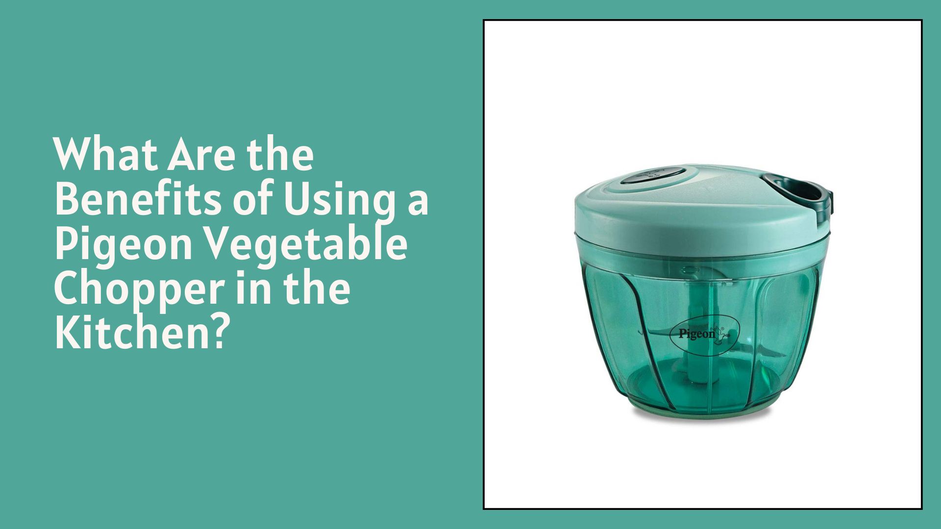 What Are the Benefits of Using a Pigeon Vegetable Chopper in the Kitchen?