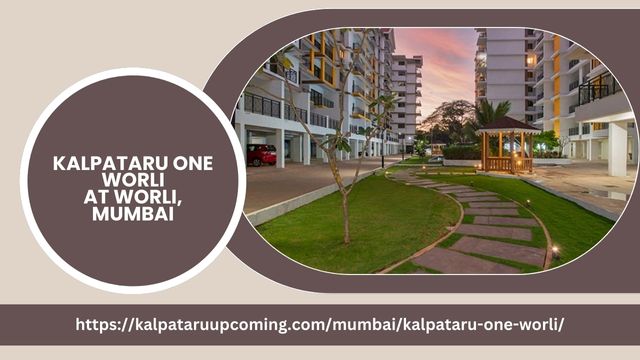 Kalpataru One Worli, Mumbai: Luxury Redefined